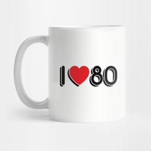 I LOVE 80S Mug